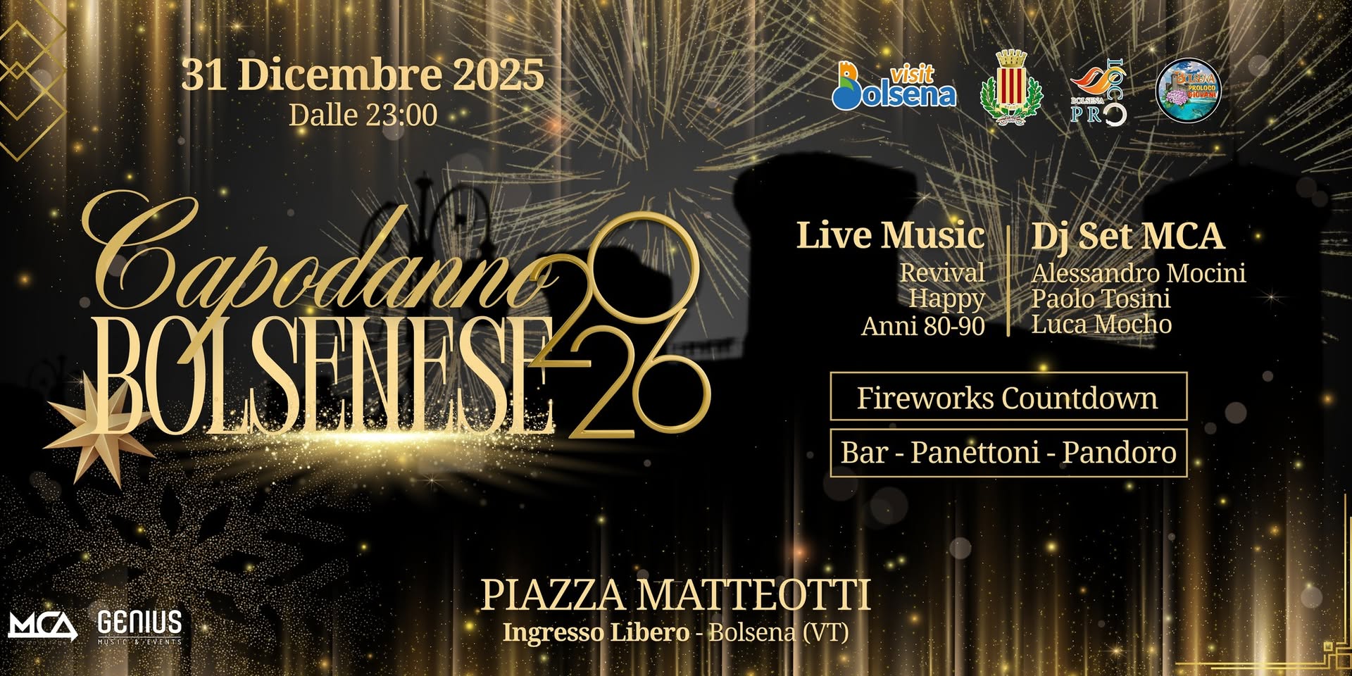 CAPODANNO BOLSENESE 2026 🎆 Live Music + Dj Set ✨ Potrebbe essere un contenuto grafico raffigurante il seguente testo "31 Dicembre 31Dicembre2025 2025 Dalle 23:00.+ visit olsena KLUSA Aл Live Music Revival Happy Anni 80-90 Dj Set MCA Alessandro Mocini Paolo Tosini Luca Mocho oao BOLSENESE-26 Fireworks Countdown Bar Panéttoni Pandoro MC GENIUS ،٤4 PIAZZA PIAZZAMATTEOTTI MATTEOTTI Ingresso Libero Bolsena (VT)"