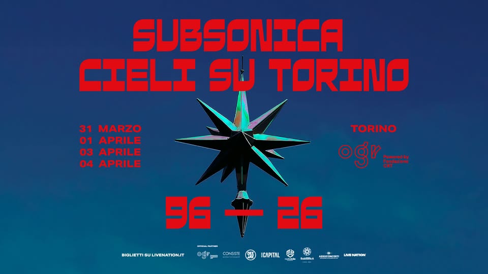 CIELI SU TORINO 96 – 26 Potrebbe essere un'immagine raffigurante altoparlante e il seguente testo "SUBSONICA CIELI SU TORINO 31 MARZO 01 APRILE 03 APRILE 04 APRILE TORINO ogr Poweredby Fondazione : @и_TTKR BIGLIETTISULIVENATION.TT 9の一2 96 -26 @ទយ CONEISTE 房 Bu MASIal wnaaccи LIMENATION MRDCCHEEO"