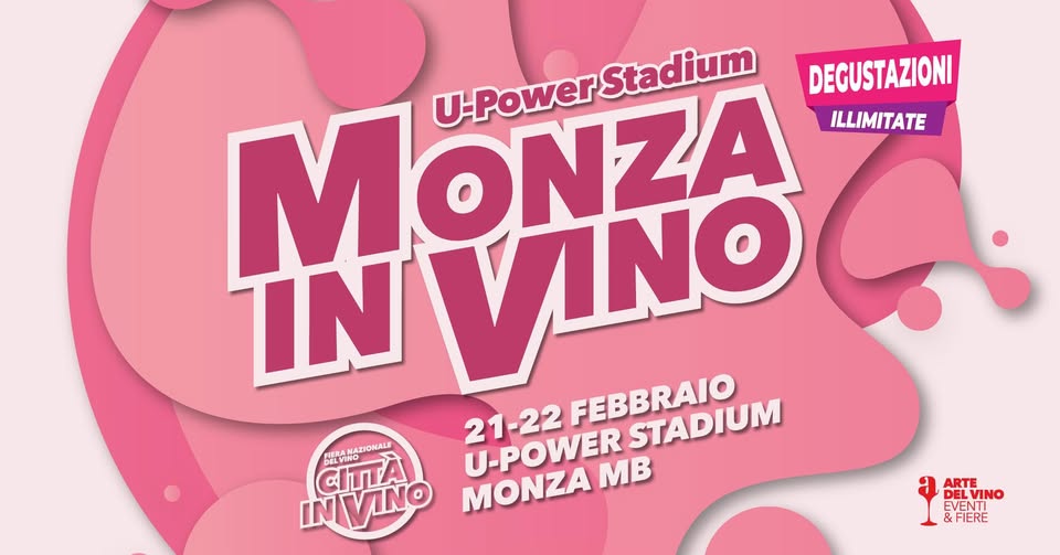 Potrebbe essere un'immagine raffigurante il seguente testo "DEGUSTAZIONI MOA U-Power Stadium ILLIMITATE INVINO U-POWER 21-22 FEBBRAIO STADIUM NVINO CINA BELVING GITL VINO MONZA MB ARTE DEL BEE FVF LVINO FIERE"