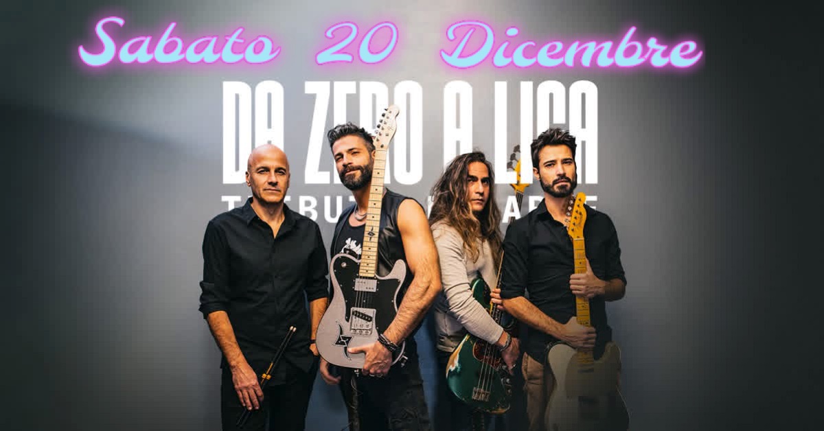 Da Zero a Liga Tribute Ligabue Potrebbe essere un'immagine raffigurante il seguente testo "Sabato 20 Dicembre ረ A DA Zai D DALGA OBU BU ب ٠ 二"