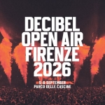 DECIBEL OPEN AIR 2026 Decibel Open Air 2026 a Firenze (FI) il 5 settembre - 6 settembre 2026
