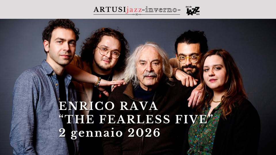 Potrebbe essere un'immagine raffigurante violino e il seguente testo "dade ARTUSljazz-invermo- ዚ-- ENRIGO RAVA "THE FEARLESS FIVE" 2 gennaio2026 gennaio 2026"