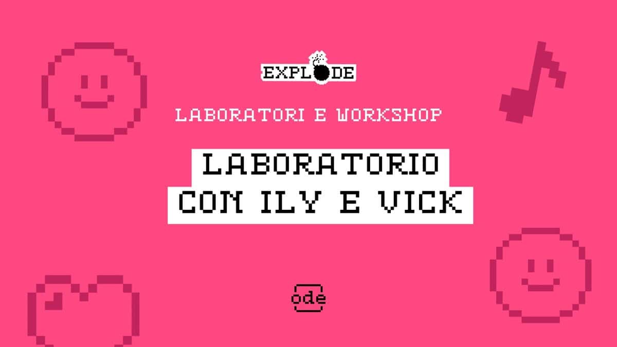 Evento Explode Lab Laboratorio Con Ily E Vick Locandina Explode Lab Laboratorio Con Ily E Vick - sabato 6 dicembre ore 10:30 - 12:30