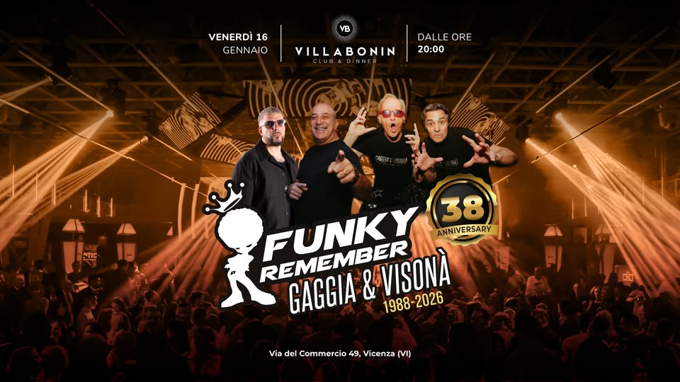 Evento Funky Remember Gaggia & Visonà 38 Anniversary – Discoteca Nordest Locandina Funky Remember Gaggia & Visonà 38 Anniversary – Discoteca Nordest - venerdì 16 gennaio ore 20:00 - 04:00
