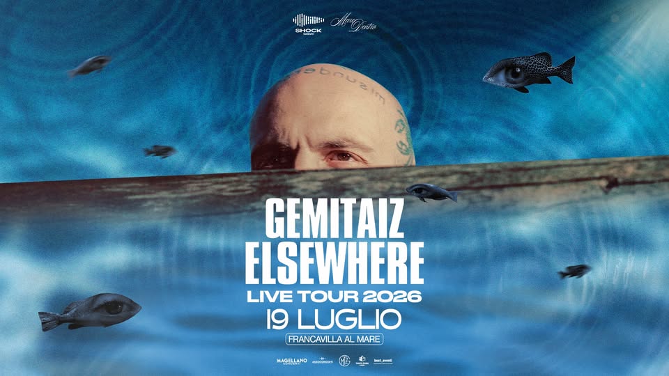 Gemitaiz – 19.07.2026 – Shock Wave Festival – Francavilla al Mare Potrebbe essere un'immagine raffigurante dirigibile e il seguente testo "BHOCK iliiitn Aatia Mpo4p ARTo GEMITAIZ ELSEWHERE LIVE TOUR 2026 19 LUGLIO FRANCAVILLA FRANCAVILLAALMARE AL MARE MAGELLANO sNIoNA 1."