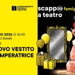 IL NUOVO VESTITO DELL’IMPERATRICE | Scappo a Teatro Trento Potrebbe essere un contenuto di pop art raffigurante il seguente testo "C:SC COORDINAMENTO TEATRALE TEATRALE TRENTINO scapp3c scapp©famiglie 30 famiglie a teatro 16.00 11 GENNAIO 2026 Trento Teatro Sociale Alice Bossi IL NUOVO VESTITO 1 DAI DAI3ANNI ANNI DELLIMPERATRICE"