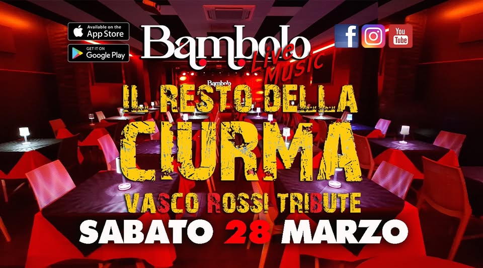 IL RESTO DELLA CIURMA Tributo a VASCO ROSSI Potrebbe essere un'immagine raffigurante il seguente testo "You Tube Avail Αν lab vailableonth Ar eo App AppS Store GETITON Google Play Bambalo উडা f RESTO:DELLA Bambnlo DELLA CIURMA VASCO ROSS! TRIBUTE SABATO 28 MARZO"