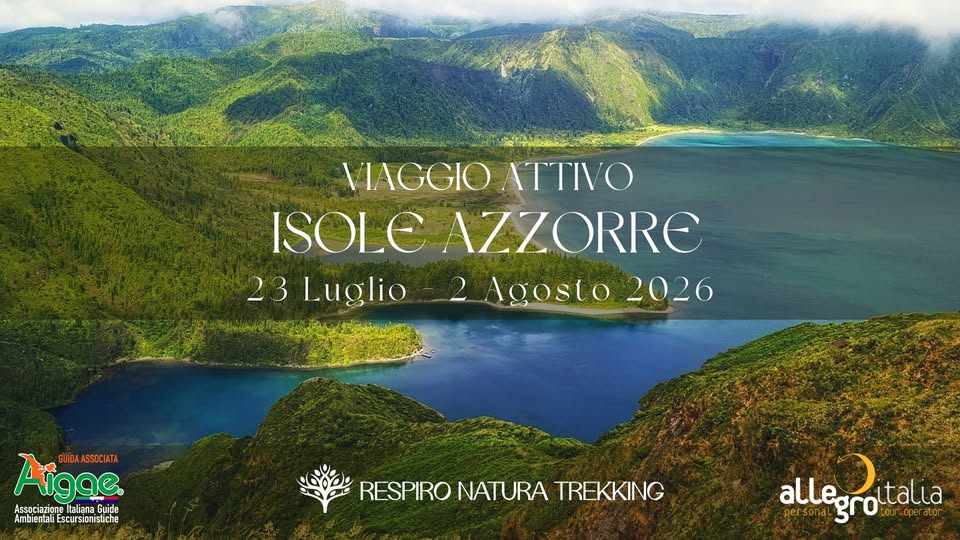 Potrebbe essere un'immagine raffigurante lago, cratere e il seguente testo "VIAGGIO VIAGGIONTTIVO ATTIVO ISOLE AZZORRE 23Luglio2 2 Agosto 2026 23 Luglio Aigae GUIDAASSOCIATA Associazione Italiana Guide Ambientali scursionistiche 1000 RESPIRONATURATREKKING RESPIRO NATURA TREKKING allegrottalia personargro.tar.aeratr persona alle. italia"