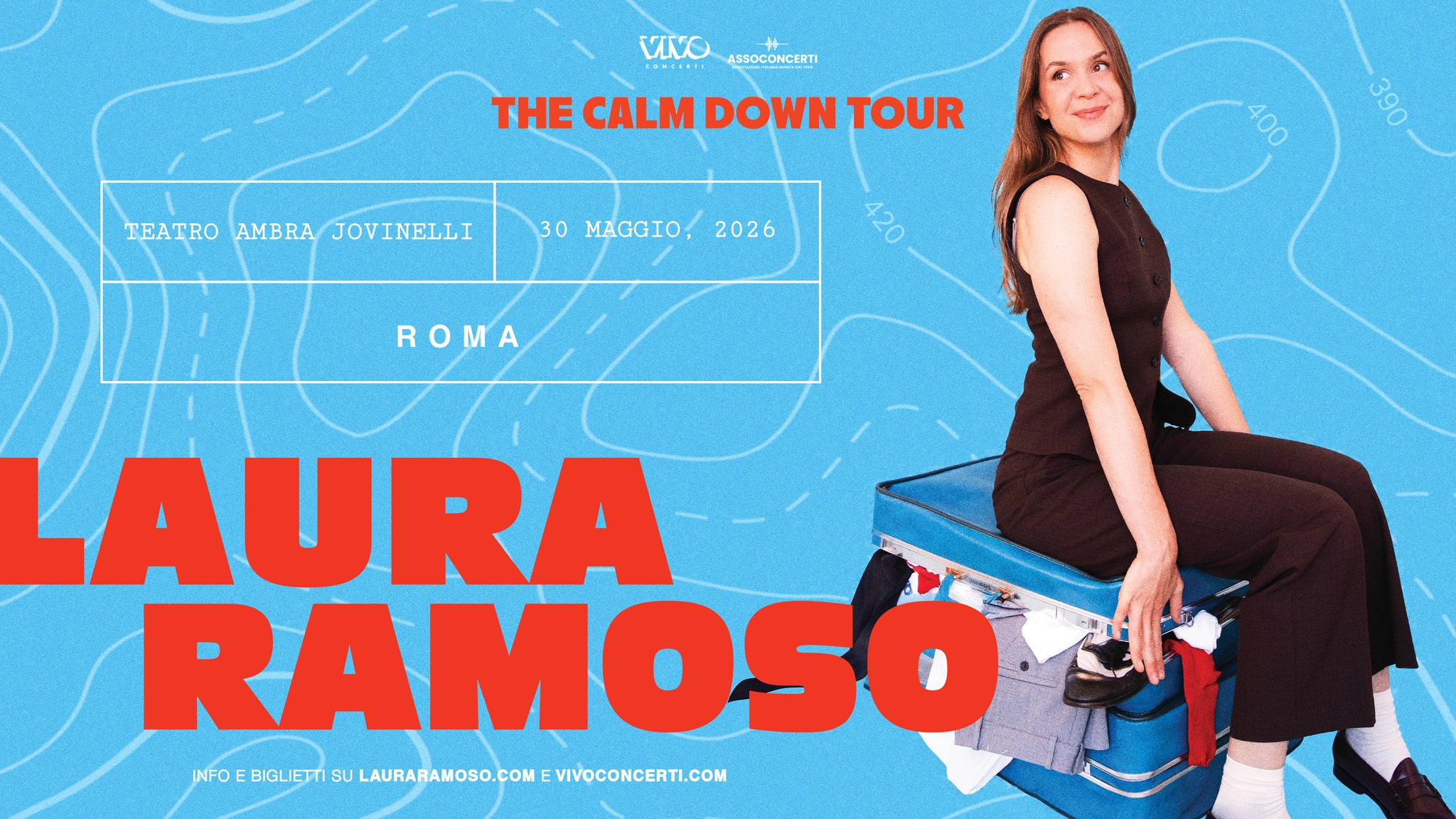 Laura Ramoso dal vivo a Roma Potrebbe essere un contenuto grafico raffigurante il seguente testo "VINO ASSOCONCERTI THE CALM DOWN TOUR TEATRO AMBRA JOVINELLI 30 MAGGIO, 2026 390 400 420 ROMA LAURA RAMOSO INFO BIGLIETTI SU LAURARAMOSO.COM FOEBGLESLAPARMBO.CGOWK VIVOCONCERTI.COM"