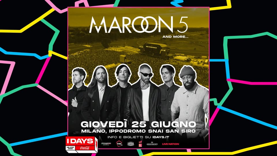 Evento Maroon 5 – I – Days Milano Coca – Cola 2026 Locandina Maroon 5 – I – Days Milano Coca – Cola 2026 - giovedì 25 giugno ore 18:00 - 20:00