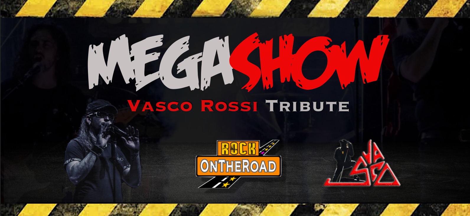 MegaShow Vasco Rossi Tribute Live @RockOnTheRoad Desio Potrebbe essere un'immagine raffigurante il seguente testo "MEGASHOW MEGA SHOW VASCO ROSSI TRIBUTE ROCK ONTHEROAD 益"