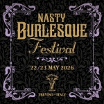 Nasty Burlesque Festival Potrebbe essere un'immagine raffigurante il seguente testo "NASTY BURLESQUE Festival নই 22/23MAY2026 22/23 MAY 2026 NASTY BOYS SALOON TREVISO- ITALY"