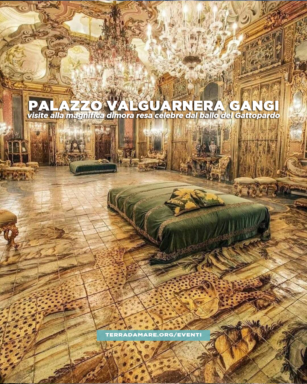 Palazzo Valguarnera-Gangi, visite alla magnifica dimora resa celebre dal ballo del Gattopardo Potrebbe essere un'immagine raffigurante il seguente testo "PALAZZO ZZOVALGUARNERA GANGI visite alla maghitica dimora resa celebre dal ballo del Gattopardo 1本のい TERRADAMARE.ORG/EVENTI /EVENTI TERRADAMARE."