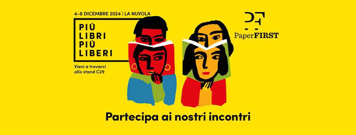 Più Libri Più Liberi 2025 | Incontri e stand Paper First Potrebbe essere un contenuto grafico raffigurante una o più persone, mappa e il seguente testo "4-8 DICEMBRE 2024 LA NUVOLA PIÙ LIBRI PIÙ LIBERI Vieni trovarci allo stand C29 בכ หิ ਦ - PaperFIRST ករ Partecipa Partecipaainostrincontr ai nostri incontri"