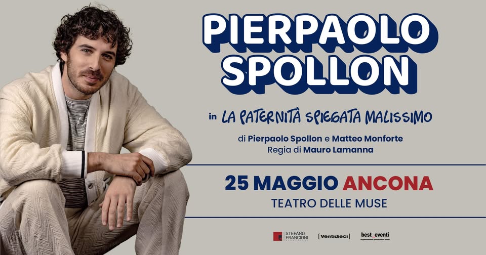 Potrebbe essere un'immagine raffigurante il seguente testo "PIERPAOLO SPOLLON in CA PATERNITA SPIEGATA MALISSIMO di Pierpaolo Spollon e Matteo Monforte Regia di Mauro Lamanna 25 MAGGIO ANCONA TEATRO DELLE MUSE STEFAND FRANCIONI [Vantidieci] best _eventi o"