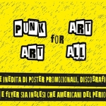 PUNK FOR ART, ART FOR ALL Potrebbe essere un'immagine raffigurante il seguente testo "1976 2026 20 PUNK fOR ART ART ALL PUNK 50 YEARS UN' 'ESPOSIZIONE INEDITA DI POSTER PROMOZIONALI, DISCOSRAfICI, COPERTINE, HANDBILLS E fLYER SIA INGLESI CHE AMERICANI DEL PERIODO '76- '80"
