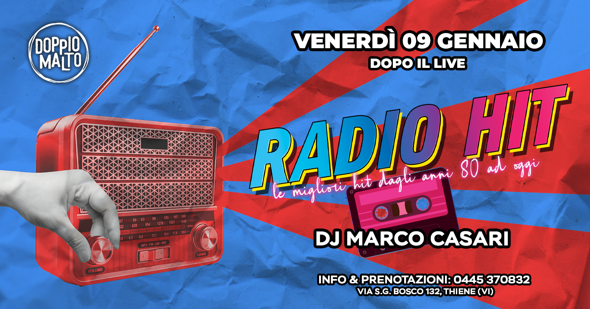 RADIO HIT – Tutte le migliori hit dagli anni 80 ad oggi con DJ MARCO CASARI😍 Potrebbe essere un'immagine raffigurante il seguente testo "DOPPIO MALTO VENERDÌ 09 GENNAIO DOPO DOPOILLIVE IL LIVE RADIO anni 80adoggi 80 ad 63A HIT it Haglie dag e mia امنا 10 ಹಾಂ DJ MARCO CASARI INFO & PRENOTAZIONI: 0445 370832 VIA S.G. BOSCO 132, THIENE (۷۷)"