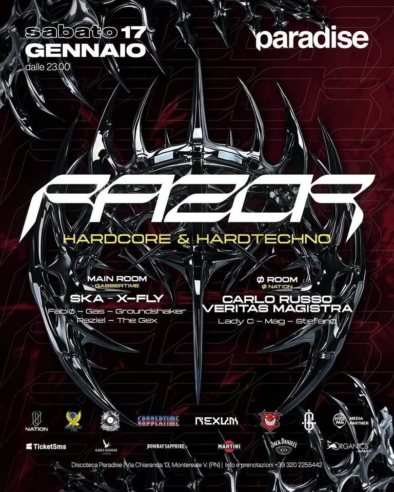 RAZOR ⛓️ Hardcore and Hardtechno | Gabbertime 🤝 ØNation • Paradise Potrebbe essere un'immagine raffigurante il seguente testo "山な sabato 17 GENNAIO dalle 23.00 paradise FA2C HARDCORE & HARDTECHNO MAIN ROOM GABBERTIME SKA -X-FLY Fablo -Gas Groundshaker Raziel The GEX ه ROOM CARLO RUSSO VERITAS VERITASMAGISTRA MAGISTRA Lady C- Mag Stefang NATION CRIEN 全使用用形耳便5 TicketSms በከ REYCOOSA BOMBAYSAPPEIRE Discoteca Paradise PITER PARTNER MARTINI ViaChiaranda 13. Montereala .(PN) JNKDANIFLS 0 prenotazion ORGA ก็อดี้สัุ่ +39 320 2255442"