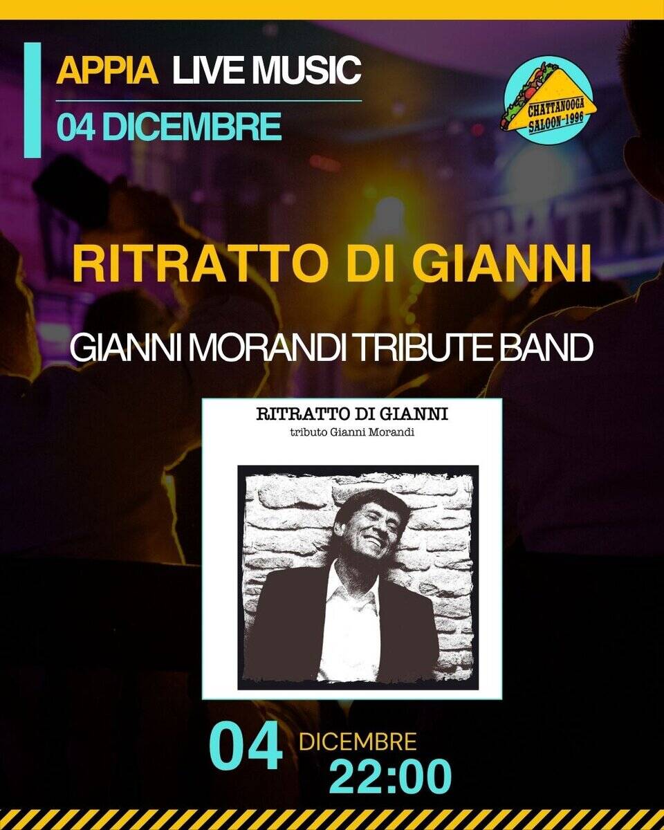 RITRATTO DI GIANNI @ Chattanooga Saloon Potrebbe essere un'immagine raffigurante tromba e il seguente testo "APPIA LIVE EMUSIC 04 DICEMBRE HATTABOOHΑ SALOON-199 RITRATTO DI GIANNI GIANNI MORANDI TRIBUTE BAND RITRATTO DI GIANNI tributo Gianni Morandi ん公 ក្ាន 04 DICEMBRE 22:00"