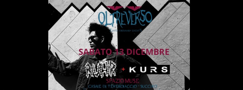 Evento RUHR KURS live – OltreVerso Locandina RUHR KURS live – OltreVerso - sabato 13 dicembre ore 22:00 - 03:00