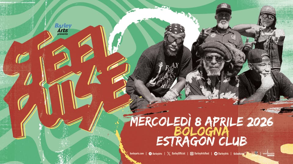 Steel Pulse | Live in Bologna Potrebbe essere un'immagine raffigurante il seguente testo "AX HE ጣሪ Barley Arts presenta ពឺង្ទ MERCOLEDI 8 APRILE 2026 BOLOGNA ESTRAGON CLUB karlayarts.com BarlzyArts นไ้ BarteyOfficial C BarlayArtsReal BarteyArts ticketogeF សយសរោ"