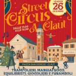 🎪 STREET CIRCUS a CLAUT (PN) 🎪 Venerdì 26 dicembre Potrebbe essere un'immagine raffigurante il seguente testo "VENERDÌ 26 Circus Street DICEMBRE DALLE T7.00 14.00 DALLETI.00 AClaut ALLE14.00 ALLE ይዛ ♪ GELATERIA PIAZZA SAN GIORGIO CLAUT Comuned TRAMPOLIERI. MANGIAFUÓCO, EQUILIBRISTI. GIOCOLIERI E FUNAMBOLI E EMUSICA CON DJ FABIONE OSONO VENEZIA K GIULIA MAGNIFICA 3и4aHcлиR CLAUT ellina Meduna www.comune.claut.pn.t"