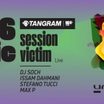 Tangram @Urban – SESSION VICTIM (LIVE) Potrebbe essere un'illustrazione raffigurante il seguente testo "1ና ะแ 6 session TANGRAM Dic victim Live DJSOCH ISSAM DAHMANI STEFANO TUCCI MAXP urban"