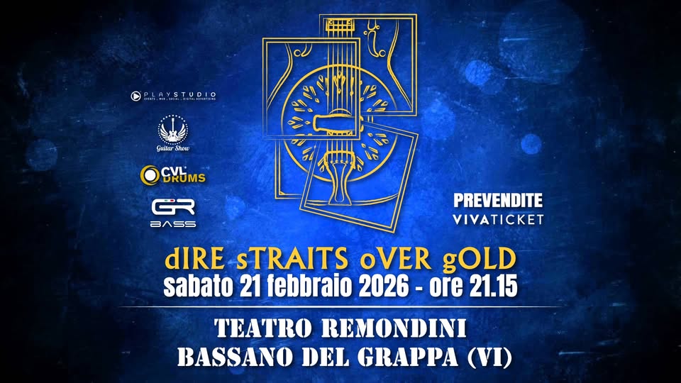 Potrebbe essere un'immagine raffigurante il seguente testo "OFLAYSTUDIO AYSTUDI Guilur how DRUMS CVL: GR SA5s PREVENDITE VIVATICKET dIRE sTRAITS OVER gOLD sabato 21 febbraio 2026 ore 21.15 TEATRO REMONDINI BASSANO DEL GRAPPA (IV)"