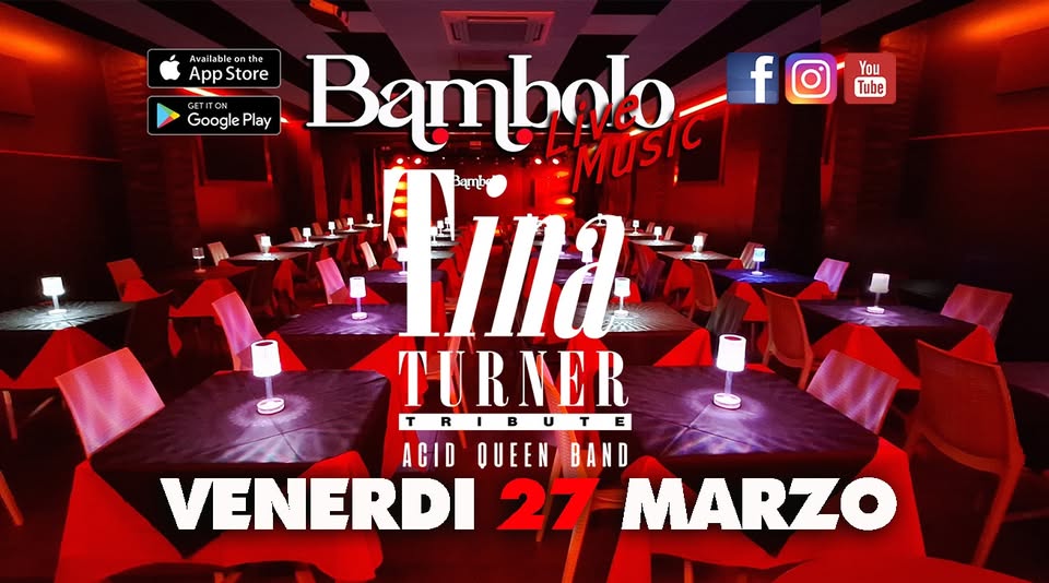 TINA TURNER Tribute full Band Potrebbe essere un'immagine raffigurante il seguente testo "You Tube Avai Availableonthe the ν lab c App Store Bambnlo f GETITON ITON Google Play Bamba ঠগান itina TURNER RIBUTE U ACID QUEEN BAND VENERDI 27 MARZO"