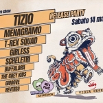 Tizio Release Party + special guests • Vidia Cesena 14.03 Potrebbe essere un contenuto di pop art raffigurante il seguente testo "RELEASE BELEASEPARTY PARTY Sabato 14 marzo n show ΤιΖιΟ MENAGRAMO T-REX SQUAD GIRLESS SCHELETRI BUFFALORA THE GREY KIDS GIOOOVE REVERSO ORin OOBO 2o mo NOTA PHASE EMUMIGHT AFTERSHOW vidia VIDIA CESENA"