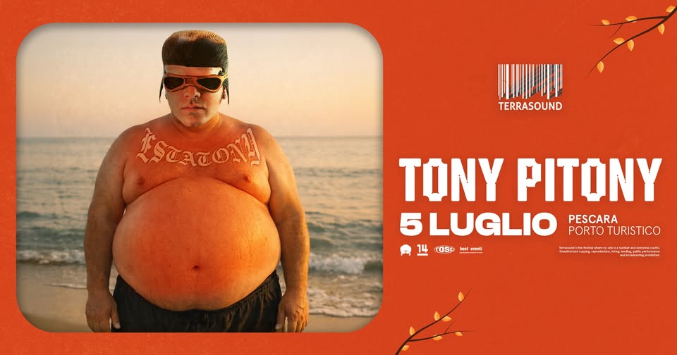 Tony Pitony – 05.07.26 – Pescara, Porto Turistico – Terrasound Potrebbe essere un'immagine raffigurante il seguente testo "TERRASOUND TO PITONY 5 5LUGLIO PORTOTURISTICO PORTO TURISTICO PESCARA 14 beat beat beatv " VETE b 제주로 NeeIR лpyK"