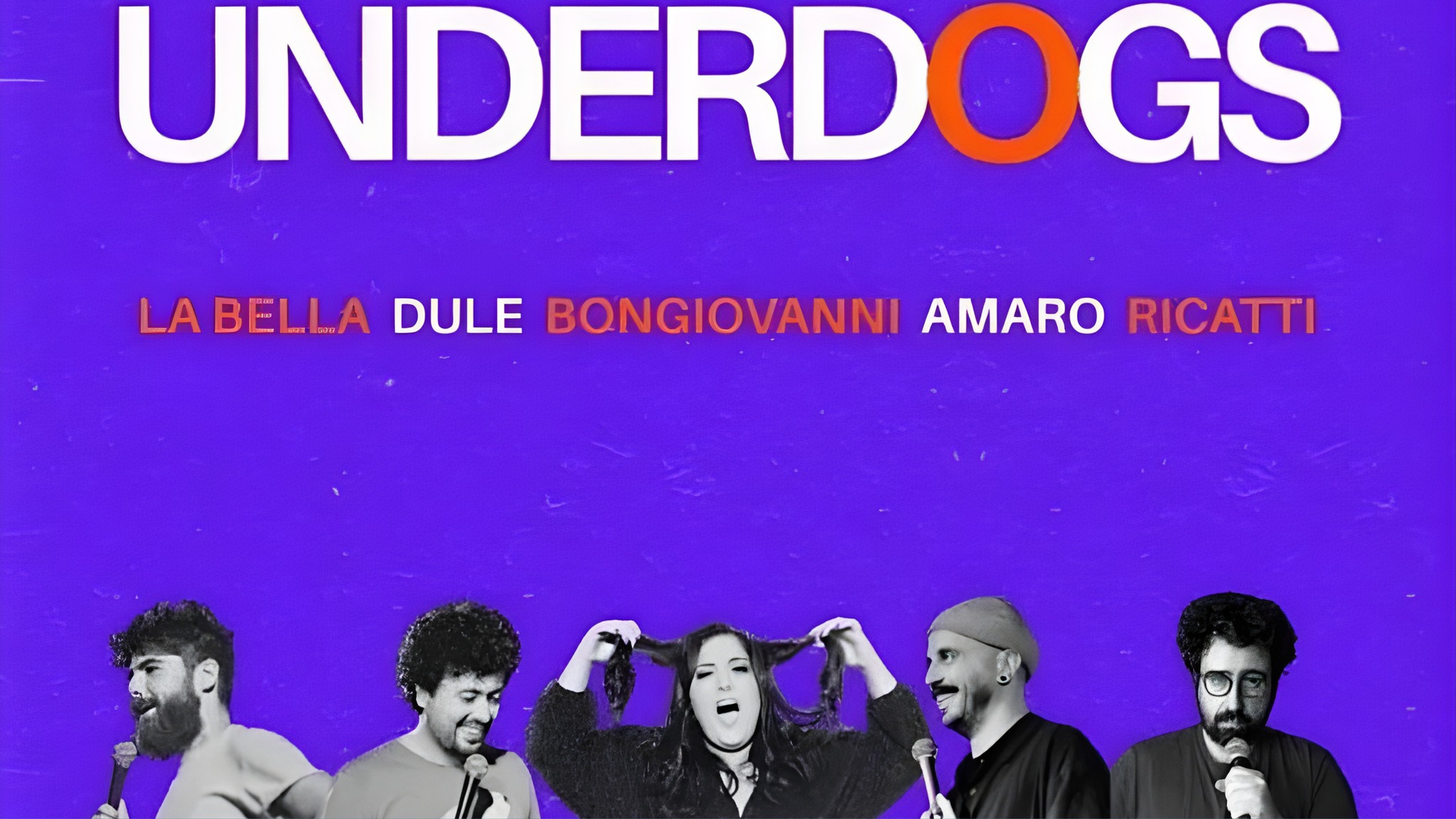 Evento Underdogs Locandina Underdogs - domenica 22 febbraio ore 21:00 - 23:00