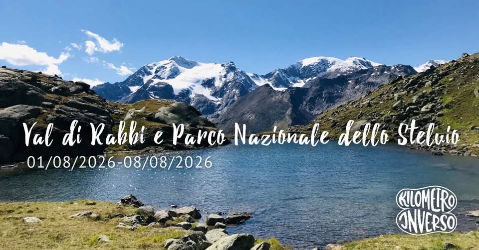 Evento Val di Rabbi e Parco Nazionale dello Stelvio Locandina Val di Rabbi e Parco Nazionale dello Stelvio - da sabato 1 agosto - sabato 8 agosto 2026 ore 14:00 ore 17:30