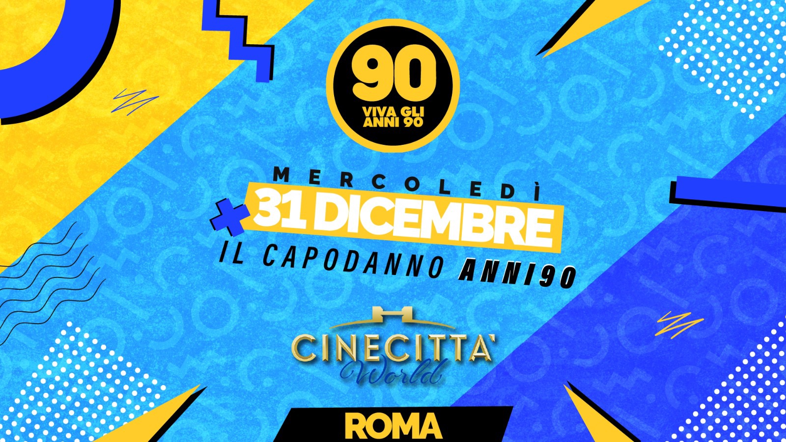 Evento Viva gli anni 90 – Cinecittà World – Roma Locandina Viva gli anni 90 – Cinecittà World – Roma - da mercoledì 31 dicembre 2025 - giovedì 1 gennaio 2026 ore 18:00 ore 06:00