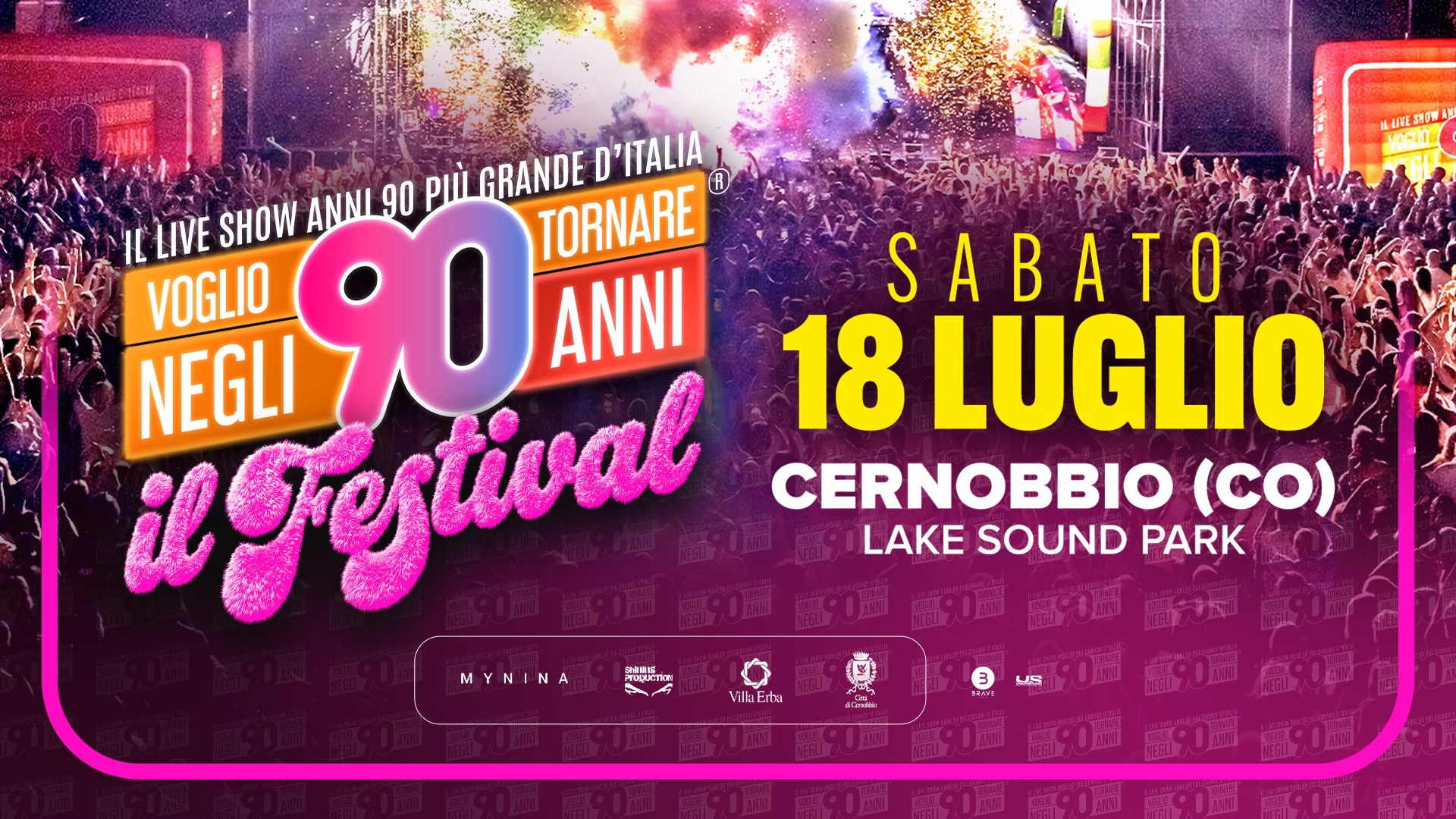 VOGLIO TORNARE NEGLI ANNI 90 – FESTIVAL EDITION // Lake Sound Park Potrebbe essere un'immagine raffigurante folla e il seguente testo "IL LIVE 90 ANNI TORNARE VOGLIO NEGLI SHOW LIVE_SHOWANA 90AIN ANNL90 نرم GRANDE D'ITALIA SABATO18LUGLIO 18LUGLIO SABAT018 CERNOBBIO (Co), Lake Sound Park ИTKИHa"