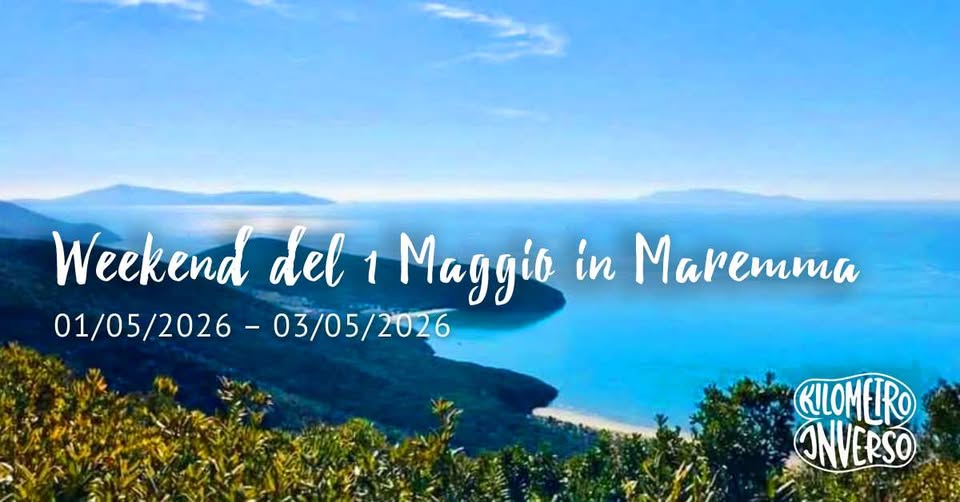 Potrebbe essere un'immagine raffigurante il seguente testo "Weekend del 1 Maggio in Ma Maremma 01/05/2026 01/05/2026-03/05/2026 2026 -03/05 01/05, 03/05/2026 2026 KLLOMEURO INVERSO"