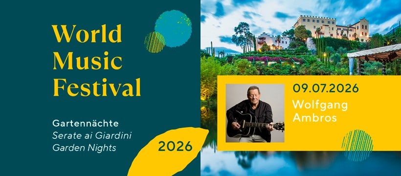 Potrebbe essere un'immagine raffigurante il seguente testo "World Music Festival Gartennächte Serate ai Giardini Garden Nights 09.07.2026 Wolfgang Ambros 2026"