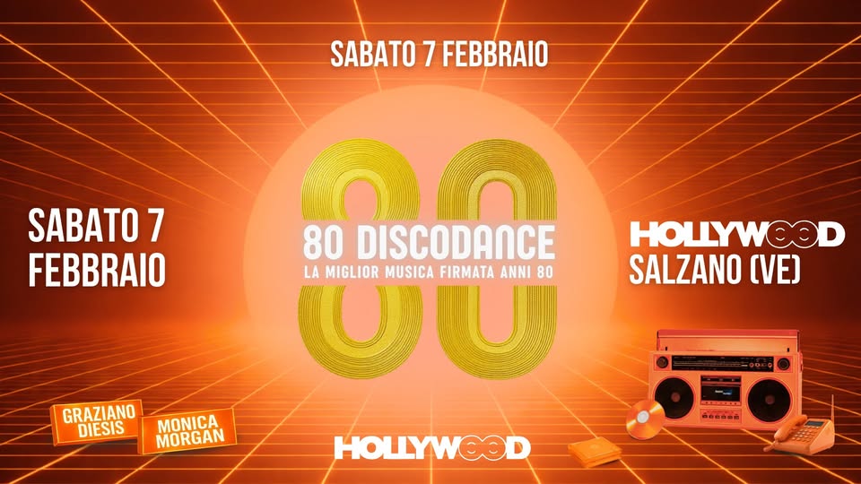 80 DISCODANCE • La migliore musica firmata anni 80 @HollywoodSalzano Potrebbe essere un'immagine raffigurante il seguente testo "SABATO SABATO7FEBBRAIO 7 FEBBRAIO SABATO 7 FEBBRAIO 30 80 OO DISCODANCE HOLLYWOOD LA MIGLIOR MUSICA FIRMATA ANNI งับ 80 SALZANO (VE) HOLLYWOOD COD GRAZIANO DIESIS MONICA MORGAN បពបទ់បានំ"