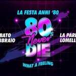 80s Never Die ★ La Festa anni ’80 ★ Lomello (Pavia) • La Parranda 80s Never Die La Festa anni ’80 Lomello (Pavia) – La Parranda a Lomello (PV) il 7 febbraio 2026