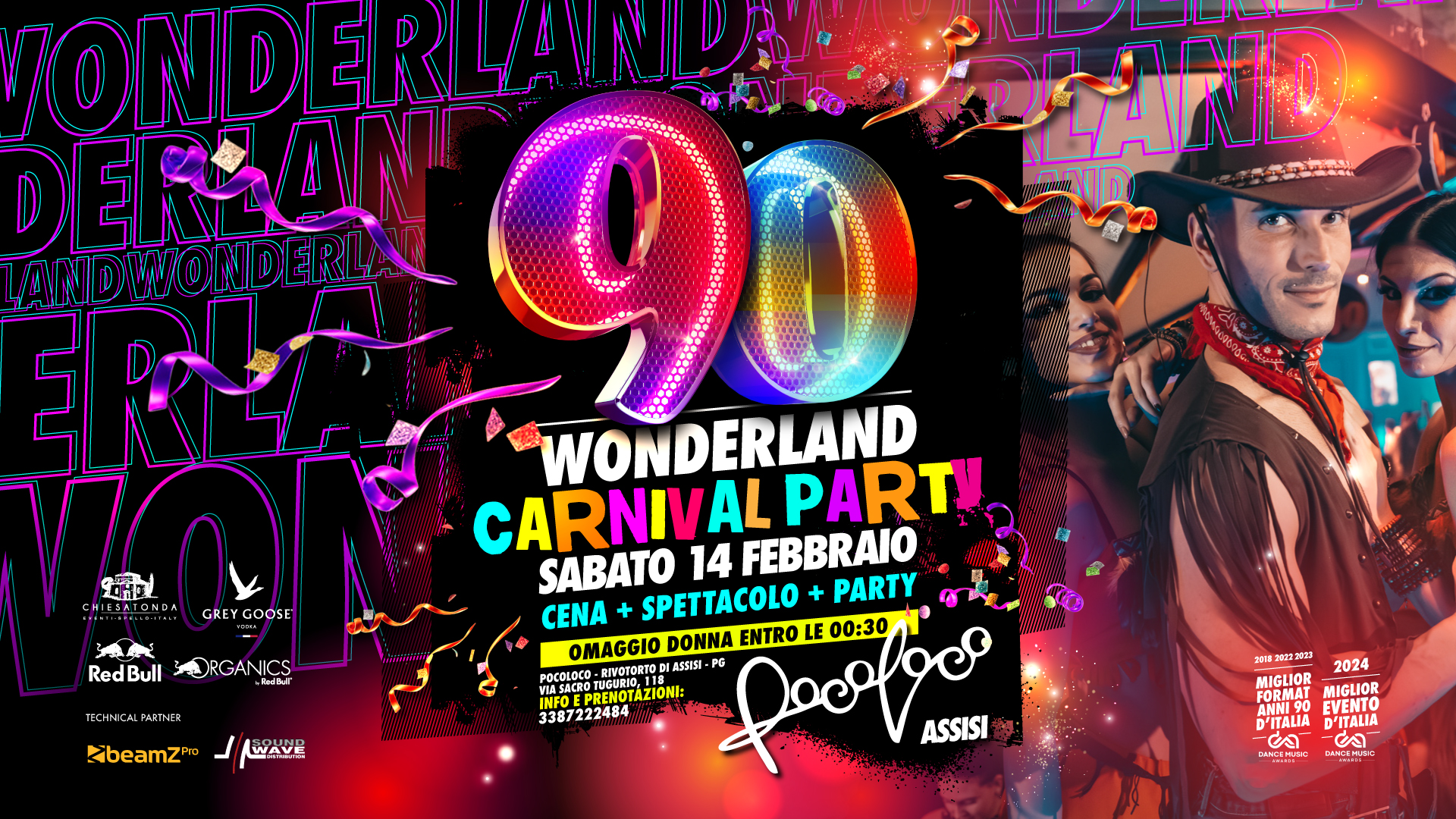 90 WONDERLAND @ Pocoloco Club (Pg) 🔴 Carnival Party Laser Heroes Tour Potrebbe essere un'immagine raffigurante il seguente testo "AND 星 . GREY GOOSE OND ERLANDR- ONDERLANA ERLA DERLAN ANDWONDERLA SPUA 90 WONDERLAND WOND CARNIVAL FEBBRAIO PART™ SABATO 14 CENA SPETTACOLO + PARTY OMAGGIO DONNA ENTRO POCOLOCO -RIVOTORTO ASSISI PG သပ LE 00:30 MFOE EPRENOTA AZIONI: 3387 ASSISI ራዊ RedB RedBull Bull BORGANICS Redla Zibeamz AWAVE ลนาช0 01路3002加口茶 2024 MIGLIAH MIGLIOR MIGLIOR ANNI9 ANNI90 FORMAT D'ITALIA 一 BИHCИK 'ITALIA รล"