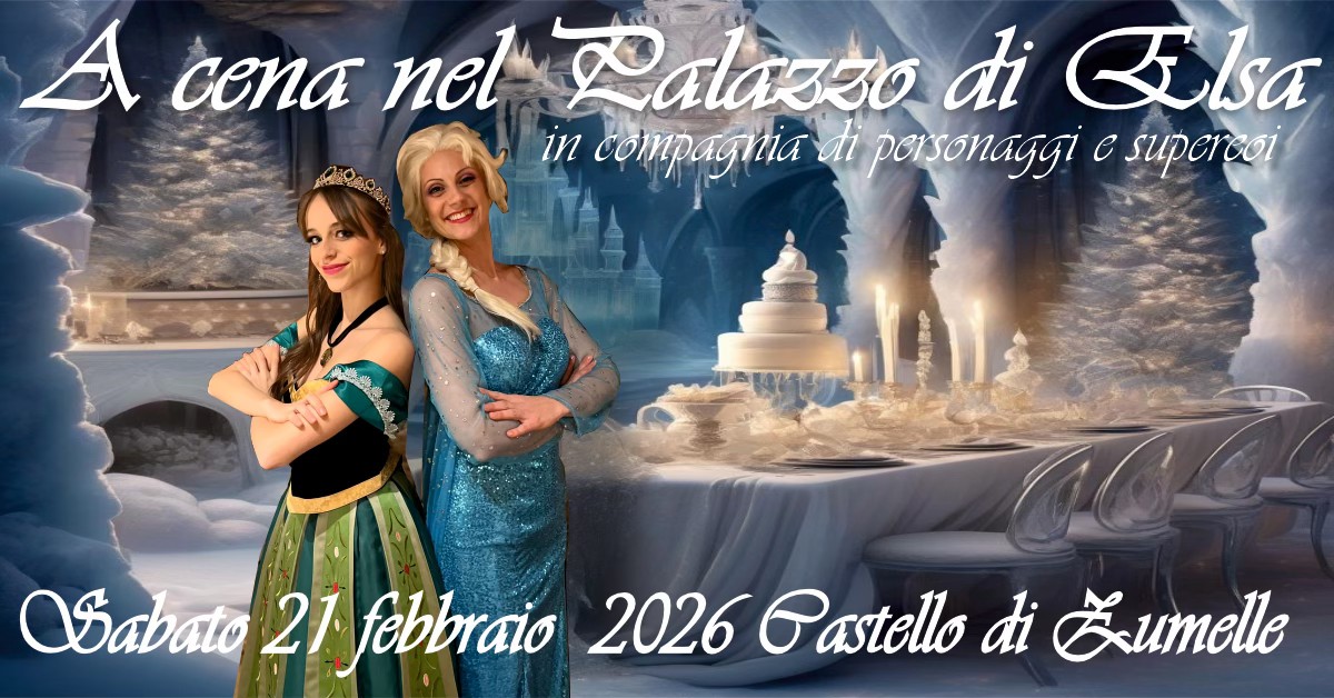 🏰❄️ A Cena nel Palazzo di Elsa ❄️🏰 Potrebbe essere un'immagine raffigurante il seguente testo "AMOEO A cena nel Palazzo di CElsa in compagnia di personaggi c supercói நத்കുകക്ക! ፍልአያስ Sabato 21 1febbraio 2026 Pastello di Zumelle"