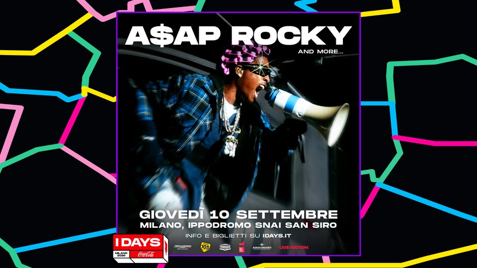 Evento ASAP ROCKY – I – Days Milano Coca – Cola 2026 Locandina ASAP ROCKY – I – Days Milano Coca – Cola 2026 - giovedì 10 settembre ore 18:00 - 20:00