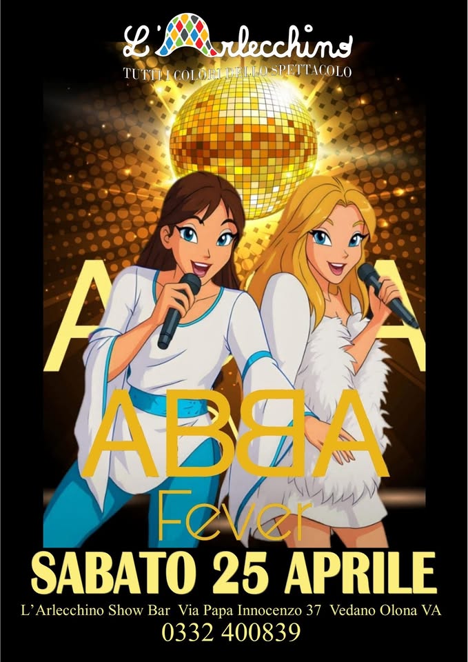 ABBA Fever Live@ ARLECCHINO Vedano Olona Potrebbe essere un contenuto grafico raffigurante il seguente testo "LIVE GENNAIO 28 02 Gennaio 2026- Bellinzona ABAA 09 Gennaio 2026 -Arena Arena Live La Ciociara- - Villa Guardia co Fever 24 Gennaio 2026 -Fame Club Live Show- Torino"