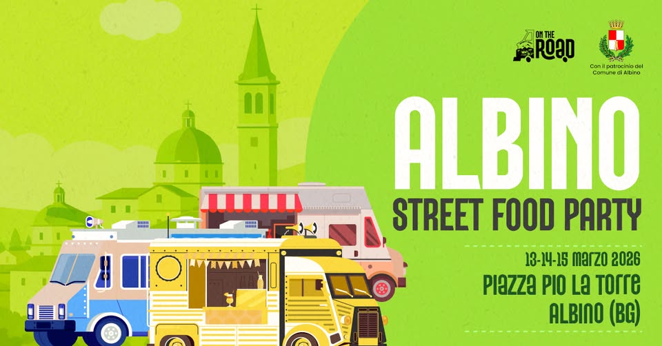 ALBINO STREET FOOD PARTY | 13,14,15 marzo 2026 – Piazza Pio La Torre, Albino (BS) Potrebbe essere un'immagine raffigurante il seguente testo "AOTHE 光湖 00 印技車 # ን Con patrociniodel trocinio Comun ComunediAlt Ta diAlbino ALBINO mm.m STREET FOOD PARTY 13-14-15 marzo 2026 PIazza PIO La Torre ALBINO (BG)"