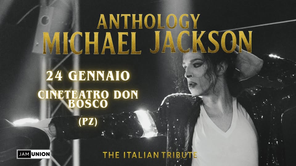 Evento Anthology Michael Jackson Tribute – Cineteatro Don Bosco (Pz) Locandina Anthology Michael Jackson Tribute – Cineteatro Don Bosco (Pz) - sabato 24 gennaio ore 21:30 - 23:30
