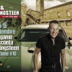 BERGAMO RACCONTA SPRINGSTEEN X Bergamo Racconta Springsteen X a Bergamo (BG) il 4 settembre - 6 settembre 2026