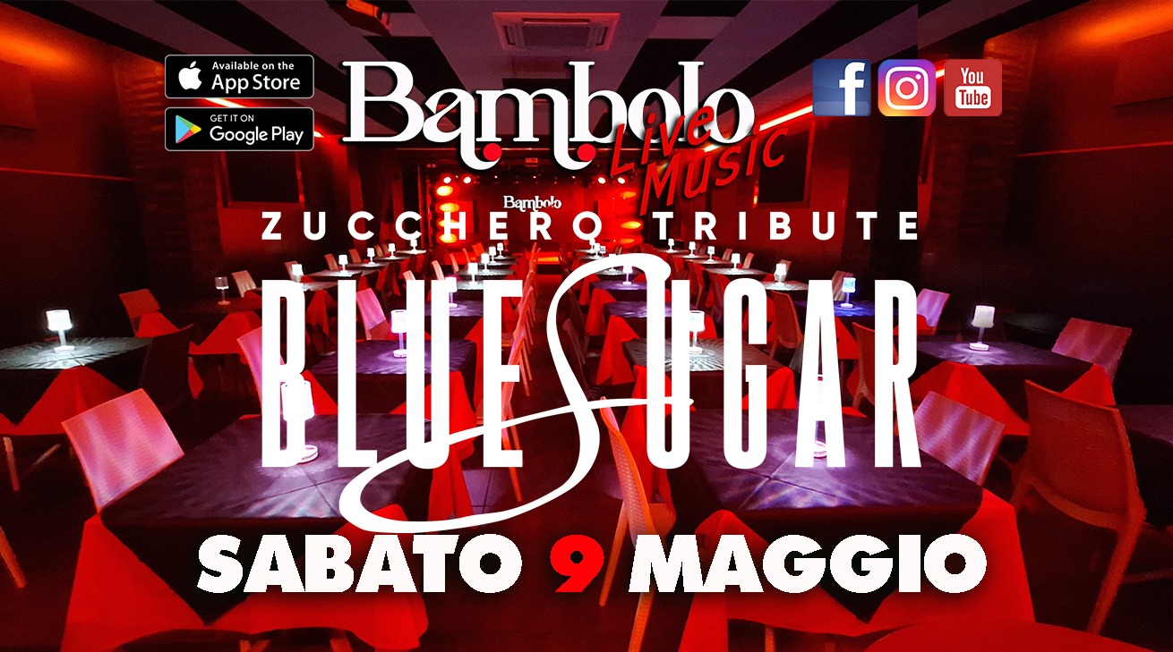 BLUESUGAR Tributo a Zucchero Fornaciari Potrebbe essere un'immagine raffigurante il seguente testo "You Tube Avai Αν A vailableont le App App Store GETITON Google Play Bambnlo মিভার TRIBUTE f BESHIR ZUCCI H ZUCCHER Bymbnto BLLE SUGAR SABATO 9 MAGGIO"
