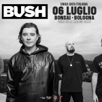 Bush @ BOnsai Bologna Bush – BOnsai Bologna a Bologna (BO) il 6 luglio 2026