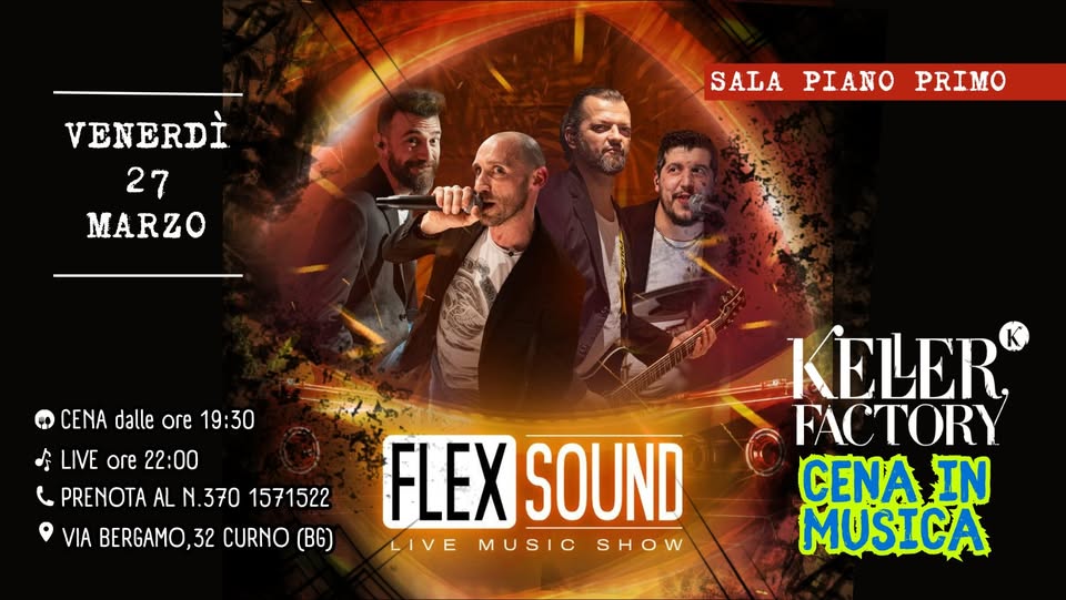Cena in Musica con Flexsound – Party Band (Piano Primo) Potrebbe essere un'immagine raffigurante il seguente testo "VENERDÌ 27 MARZO SALA SALAPIANOPRIMO APIANO PIANO PRIMO CENA dalle ore 19:30 s LIVE ore 22:00 PRENOTA AL N.370 1571522 BERGAMO,3 32 CURNO (BG) FLEX FLEXSOUNI SOUND LIVE MUSIC SHOW KELER FACTORY FAC CENA IN MUSICA"