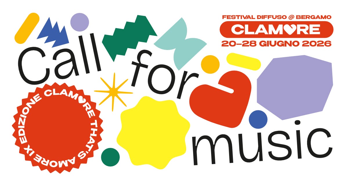 Evento Clamore Festival 2026 (9° Ed.) – Bergamo Locandina Clamore Festival 2026 (9° Ed.) – Bergamo - da sabato 20 giugno - domenica 28 giugno 2026 ore 18:00 ore 23:00